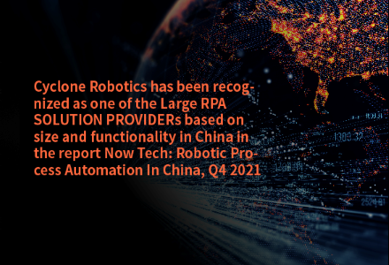 Now Tech: recognised Cyclone Robotics as Large RPA Solution Provider in China